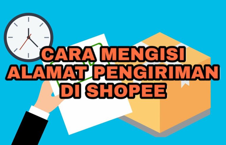 Cara Mengisi Alamat Di Shopee