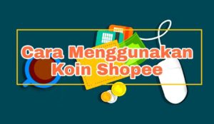 cara menggunakan koin shopee