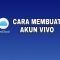 cara membuat akun vivo